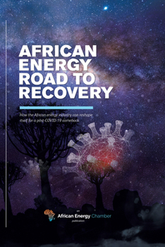 African Energy Road to Recovery: How the African Energy Industry Can Reshape Itself for a Post-Covid-19 Comeback