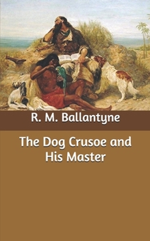 The Dog Crusoe and His Master