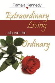 Paperback Extraordinary Living: Living above the ordinary Book