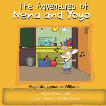 Paperback The Adventures of Nena and Yoyo Yoyo's Terrific Tune: (Loving God with All Your Heart) Book