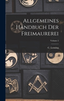 Hardcover Allgemeines Handbuch Der Freimaurerei; Volume 2 [Afrikaans] Book