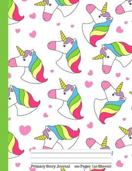 Paperback Primary Story Journal: : Cute Magical Rainbow Unicorns: Picture Space and Dotted Midline - Grades K-2 School Exercise Notebook - 100 Story Pa Book