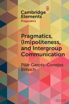 Paperback Pragmatics, (im)politeness, and intergroup communication Book