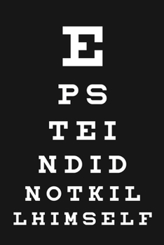 Paperback Eye chart Epstein didn't kill himself Notebook and journal for your conspiracy theorist friends and family members Book