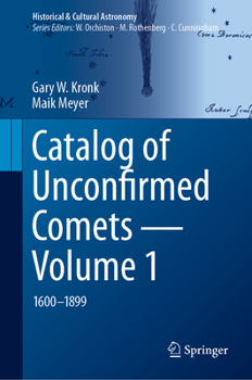 Hardcover Catalog of Unconfirmed Comets - Volume 1: 1600-1899 Book