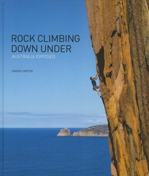 Rock Climbing Down Under: Australia Exposed