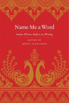 Paperback Name Me a Word: Indian Writers Reflect on Writing Book