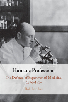 Paperback Humane Professions: The Defence of Experimental Medicine, 1876-1914 Book