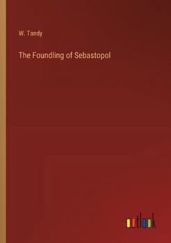 Paperback The Foundling of Sebastopol Book