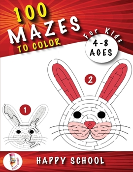 Paperback Mazes for Kids Ages 4-8: 100 Mazes! Workbook for Games, Coloring Book, Puzzles, and Problem-Solving (Maze Activity Book 4-6, 6-8 ) Book