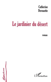 Paperback Le jardinier du désert [French] Book
