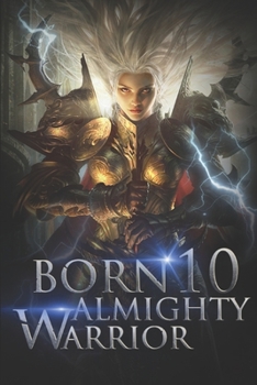 Born Almighty Warrior 10: Dragon Soaring Strike Versus Golden Wing Slash (Call of the Oath: Into the Martial Arts World)