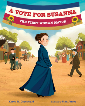 Hardcover A Vote for Susanna: The First Woman Mayor Book