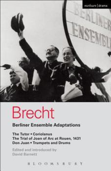 Paperback Berliner Ensemble Adaptations: The Tutor; Coriolanus; The Trial of Joan of Arc at Rouen, 1431; Don Juan; Trumpets and Drums Book