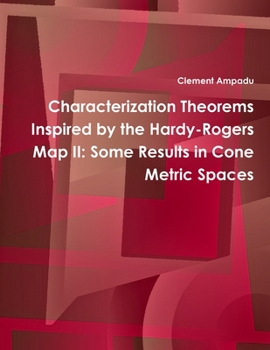 Paperback Characterization Theorems Inspired by the Hardy-Rogers Map II: Some Results in Cone Metric Spaces Book