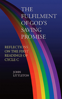 Paperback The Fulfilment of God's Saving Promise: Reflections of the First Readings of Cycle C Book