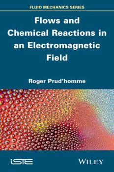 Hardcover Flows and Chemical Reactions in an Electromagnetic Field Book