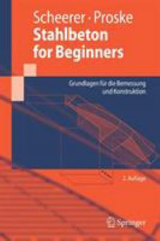 Paperback Stahlbeton for Beginners: Grundlagen Für Die Bemessung Und Konstruktion [German] Book