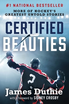Paperback Certified Beauties: More of Hockey's Greatest Untold Stories Book