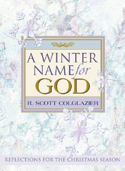 Hardcover A Winter Name for God: Reflections for the Christmas Season Book