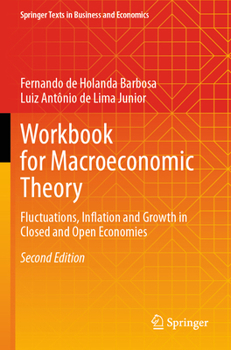 Workbook for Macroeconomic Theory: Fluctuations, Inflation and Growth in Closed and Open Economies