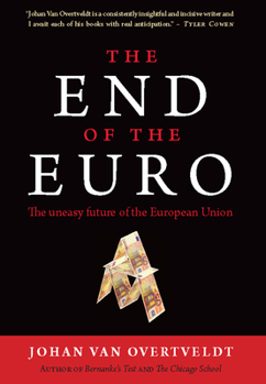 Hardcover The End of the Euro: The Uneasy Future of the European Union Book