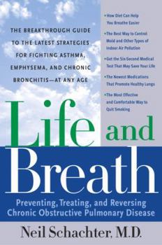 Hardcover Life and Breath: Preventing, Treating and Reversing Chronic Obstructive Pulmonary Disease Book