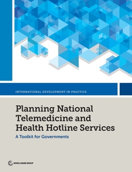 Paperback Planning National Telemedicine and Health Hotline Services: A Toolkit for Governments Book