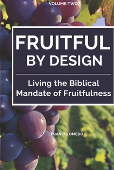 Paperback Fruitful by Design - Volume 2: Living the Biblical Mandate of Fruitfulness Book