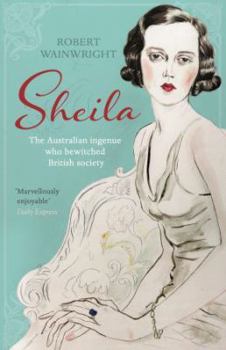 Paperback Sheila: The Australian ingenue who bewitched British society Book