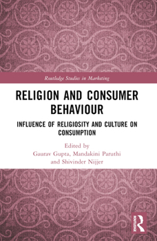 Paperback Religion and Consumer Behaviour: Influence of Religiosity and Culture on Consumption Book