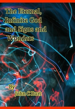 Hardcover The Eternal, Infinite God and Signs and Wonders. Book