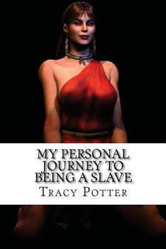 Paperback My Personal Journey To Being A Slave Book