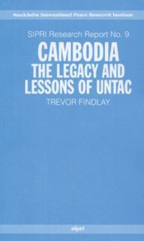 Cambodia: The Legacy and Lessons of UNTAC (Sipri Peacekeeping, No 1)