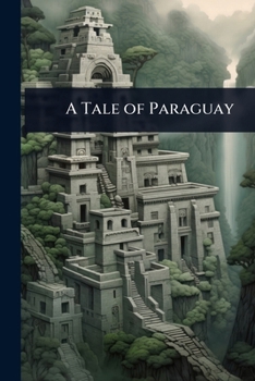 A Tale of Paraguay