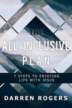 Paperback The All-Inclusive Plan: 7 Steps to Enjoying Life with Jesus Book