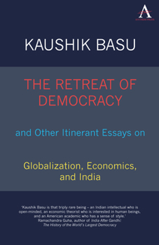 Paperback The Retreat of Democracy and Other Itinerant Essays on Globalization, Economics, and India Book