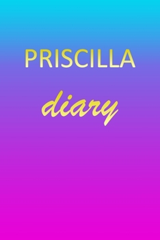 Priscilla: Journal Diary | Personalized First Name Personal Writing | Letter P Blue Purple Pink Gold Effect Cover | Daily Diaries for Journalists & ... Taking | Write about your Life & Interests
