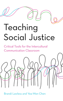 Hardcover Teaching Social Justice: Critical Tools for the Intercultural Communication Classroom Book