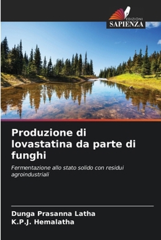 Produzione di lovastatina da parte di funghi (Italian Edition)