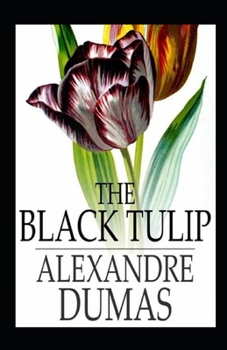 Paperback The Black Tulip: (illustrated edition) Book