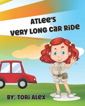 Atlee's Very Long Car Ride: A Kid's Book about the Outdoors, Waiting, Playing, and the Beach