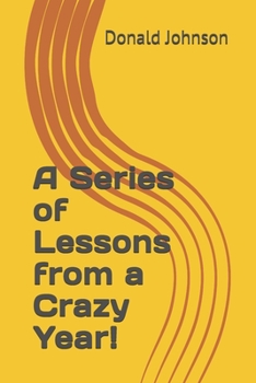 Paperback A Series of Lessons from a Crazy Year! Book