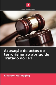 Paperback Acusação de actos de terrorismo ao abrigo do Tratado do TPI [Portuguese] Book