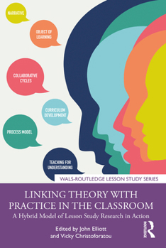 Paperback Linking Theory with Practice in the Classroom: A Hybrid Model of Lesson Study Research in Action Book