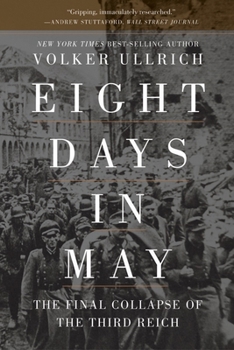 Paperback Eight Days in May: The Final Collapse of the Third Reich Book