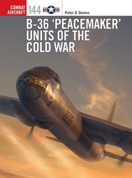 Paperback B-36 'Peacemaker' Units of the Cold War Book