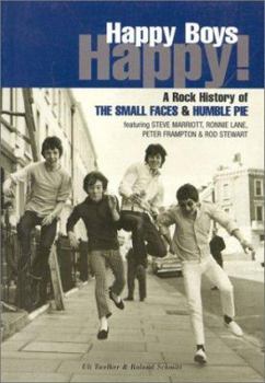 Paperback Happy Boys Happy: A Rock History of the Small Faces and Humble Pie Book