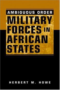 Paperback Ambiguous Order: Military Forces In African States Book