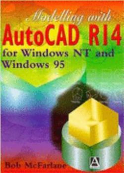 Paperback Modelling with AutoCAD Release 14: For Windows 95 and Windows NT Book